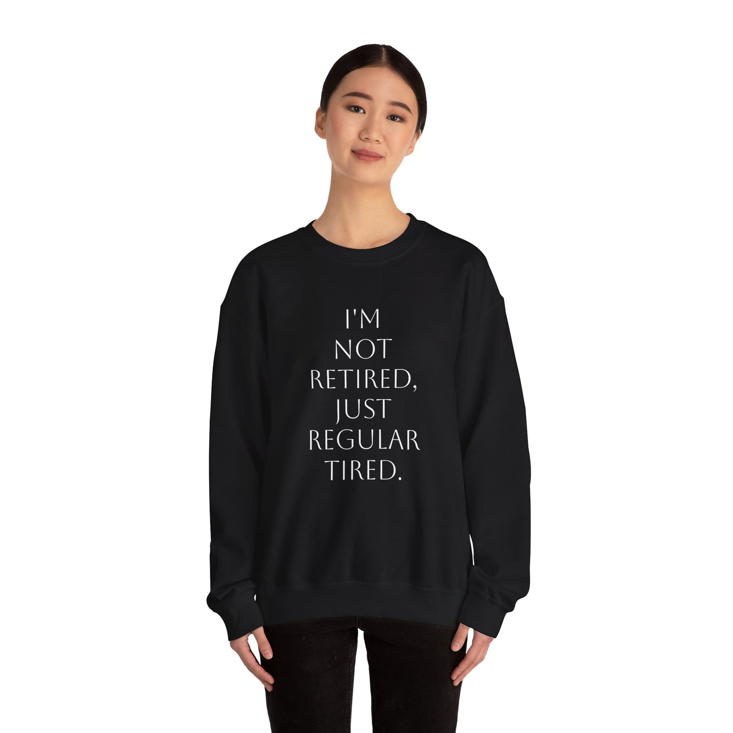 "I'm Not Retired" Sweatshirt