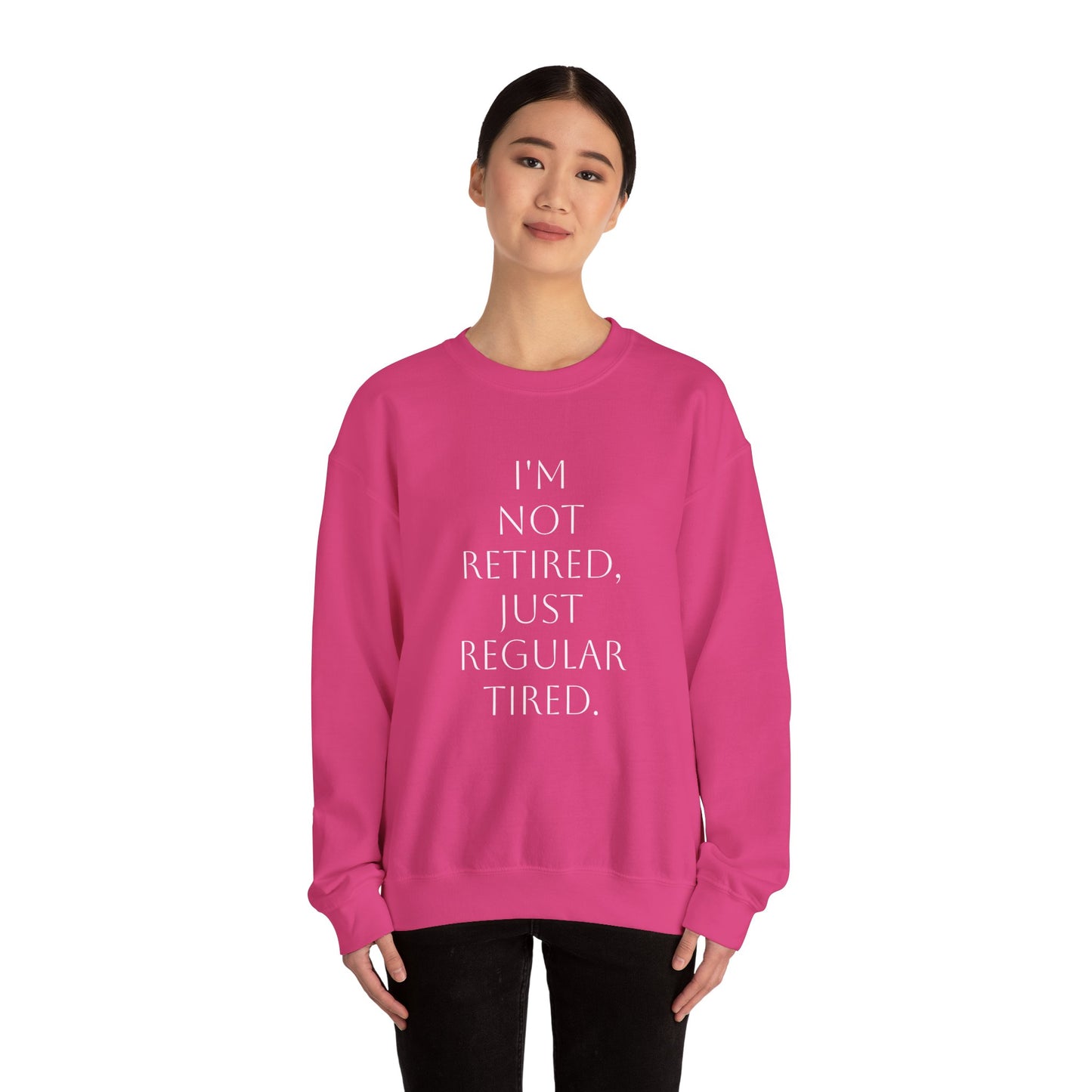 "I'm Not Retired" Sweatshirt