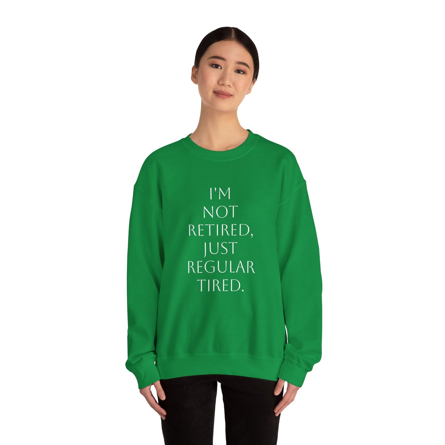 "I'm Not Retired" Sweatshirt