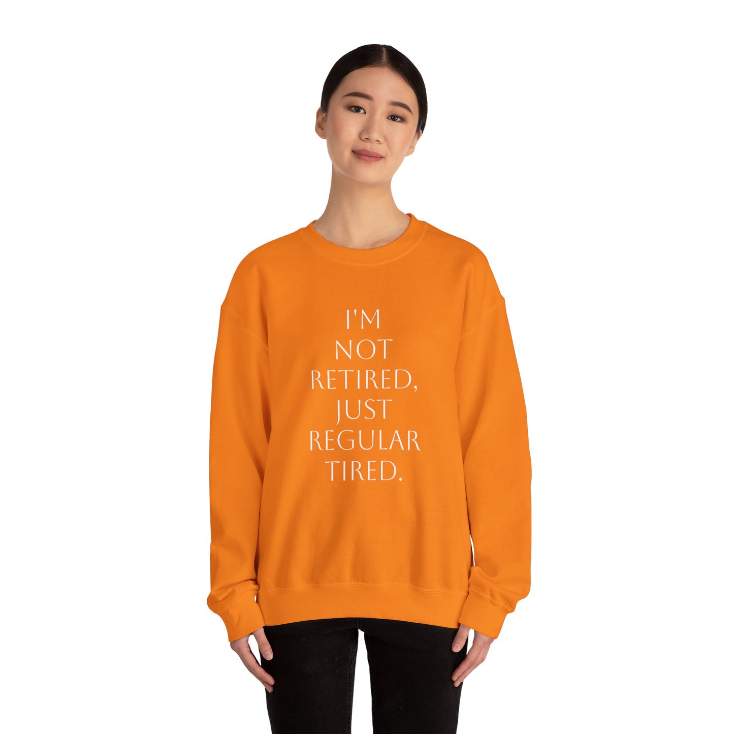 "I'm Not Retired" Sweatshirt