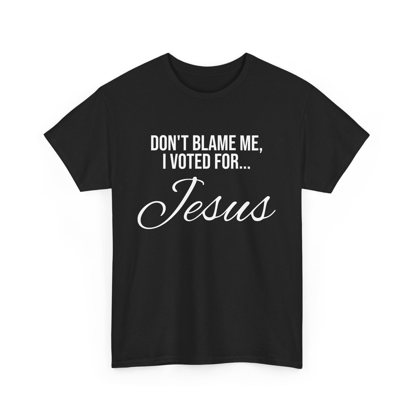 "I Voted For Jesus" Unisex Heavy Cotton Tee