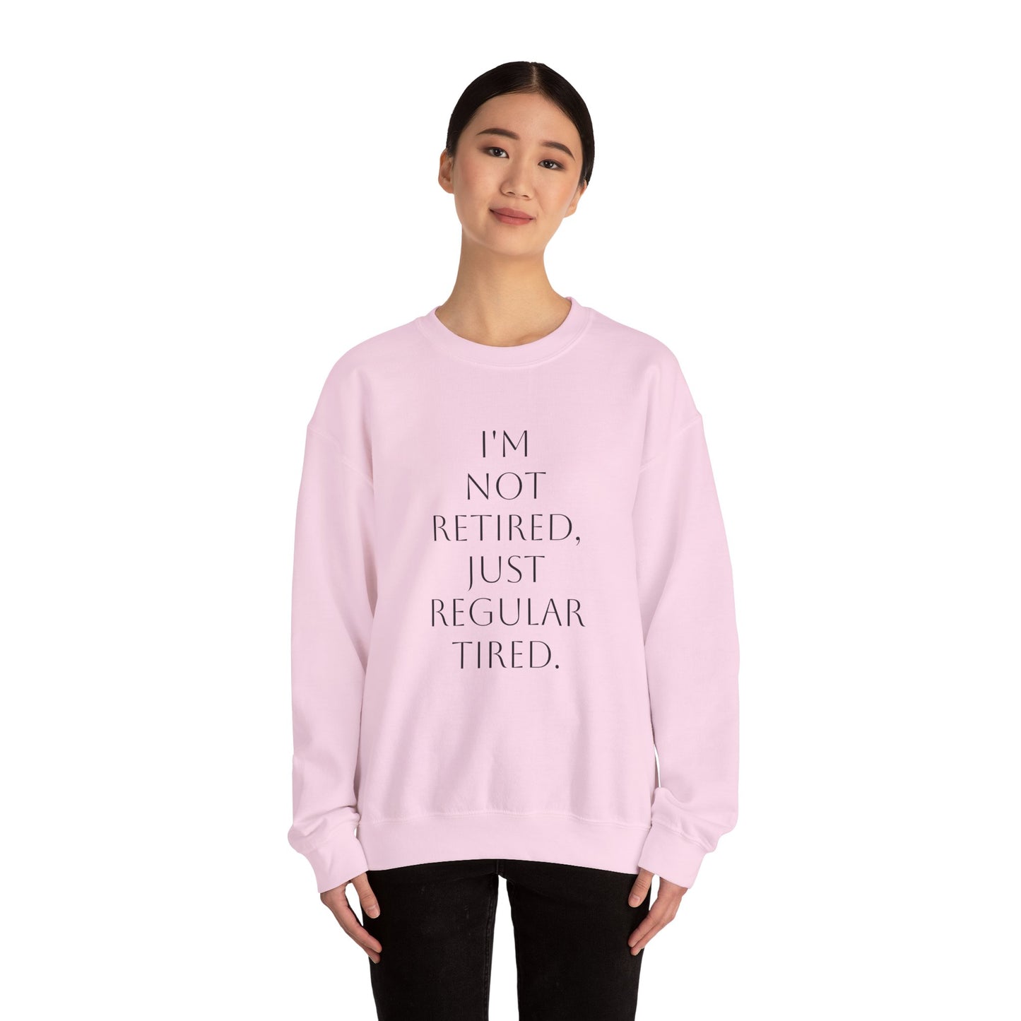 "I'm Not Retired" Sweatshirt